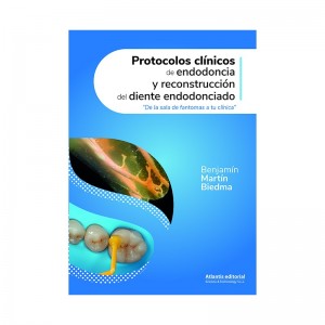 Protocolos Clínicos de Endodoncia y Reconstrucción del Diente Endodonciado